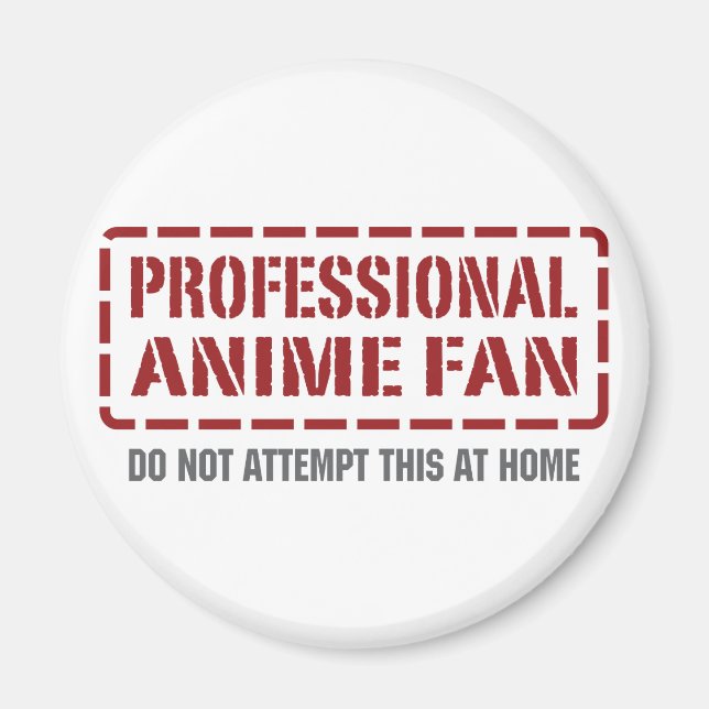 Professional Anime Fan Magnet (Front)