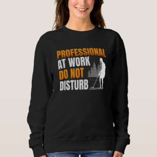 Professional at work do not disturb for a Metal de Sweatshirt