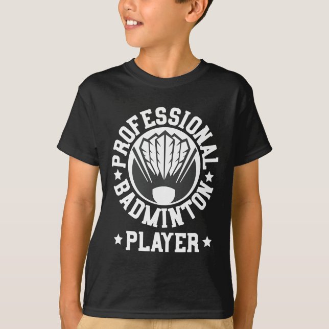 Professional Badminton Player Shuttle Gift Tee  (Front)