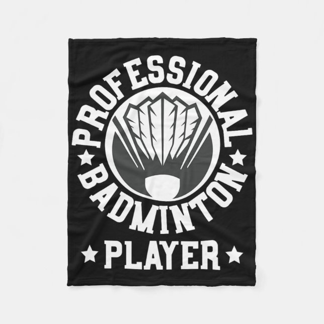 Professional Badminton Player Shuttle Gift Tee  Fleece Blanket (Front)