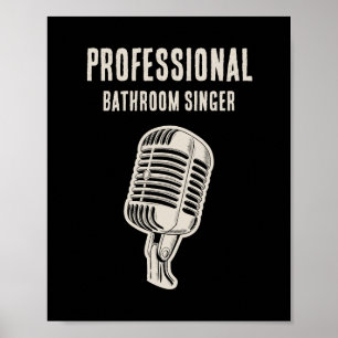 Professional Bathroom Singer Poster
