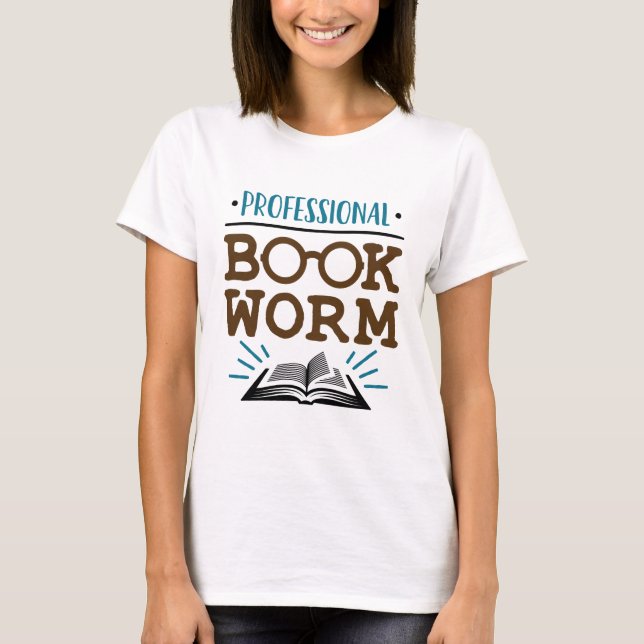 Professional Bookworm Avid Book Reader T-Shirt (Front)