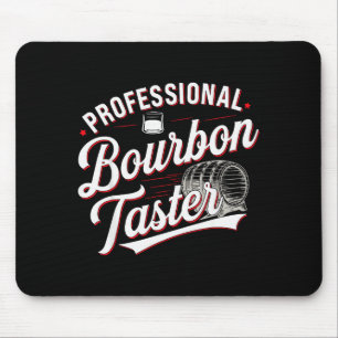 Professional Bourbon Taster Funny Drinking Whiskey Mouse Pad