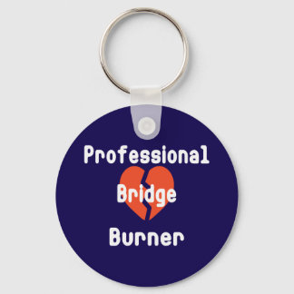 Professional Bridge Burner Funny Corporate Humour Keychain