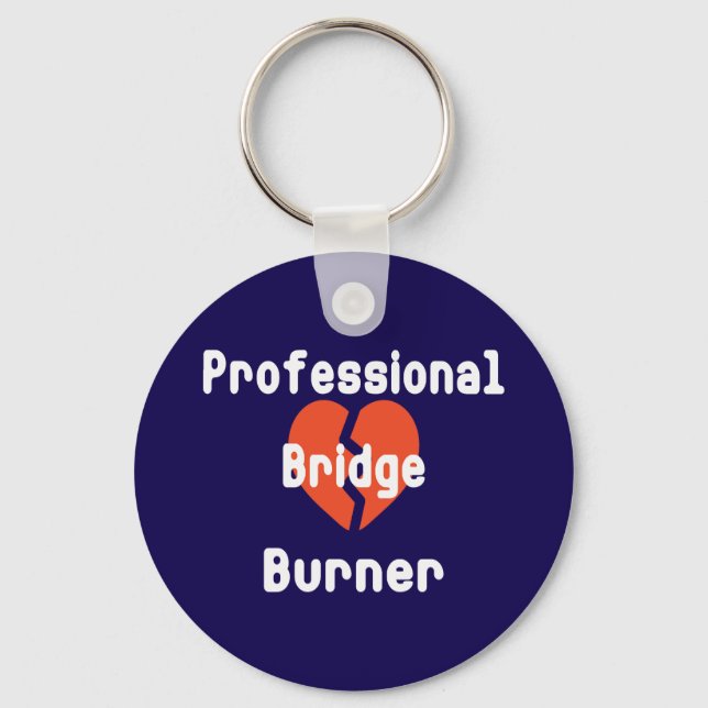 Professional Bridge Burner Funny Corporate Humour Keychain (Front)