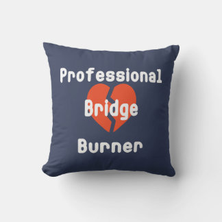 Professional Bridge Burner Funny Corporate Humour Throw Pillow