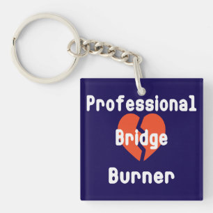 Professional Bridge Burner Funny Office Humour Keychain