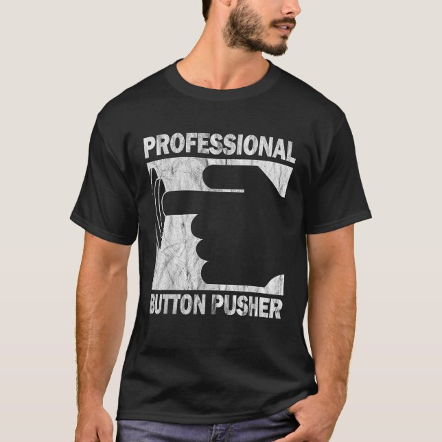 Professional Button Pusher CNC Engineer G Code Vin T-Shirt (Front)