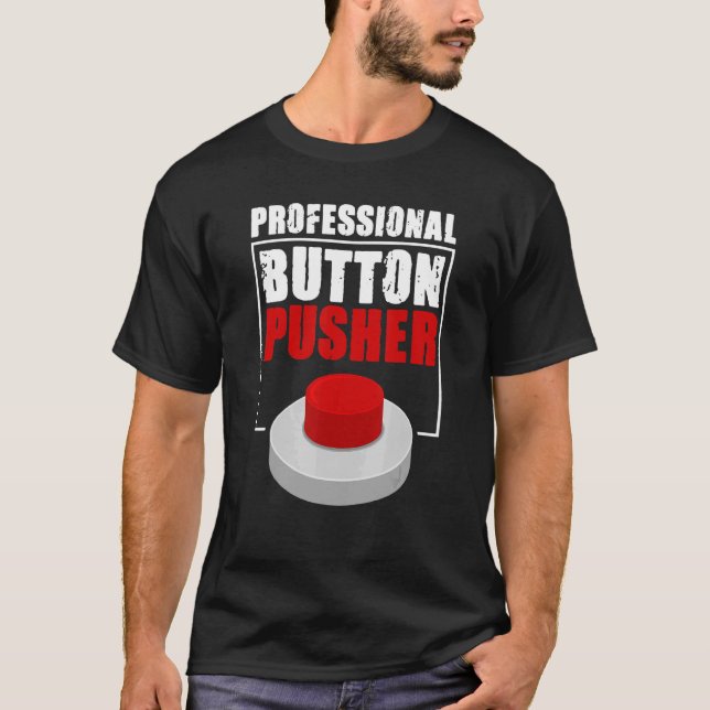 Professional Button Pusher G Code Engineer Machini T-Shirt (Front)
