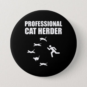 Professional Cat Herder Funny Herding Cats 3 Inch Round Button