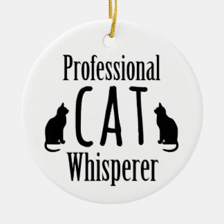 Professional Cat Whisperer Ceramic Ornament
