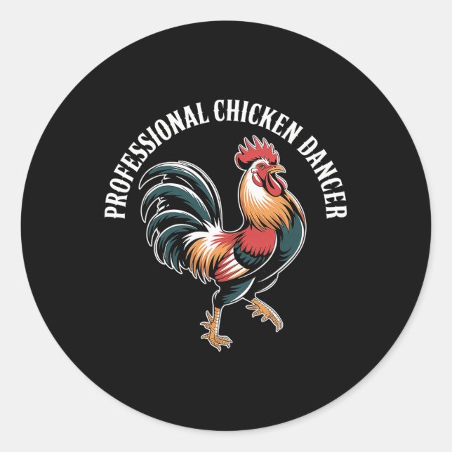 Professional Chicken Dancer Poultry Farmer Humour  Classic Round Sticker (Front)