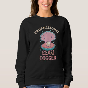 Professional Clam Digger Sea Shell Mermaid Mollusc Sweatshirt