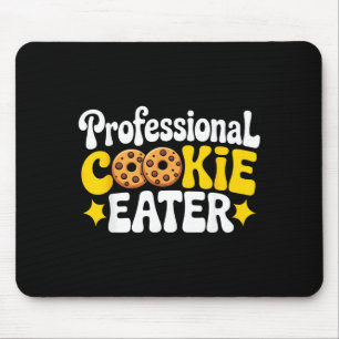 Professional Cookie Eater Cookie Lover Chocolate C Mouse Pad