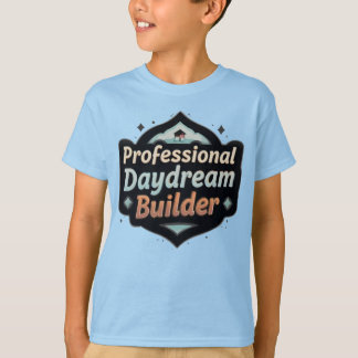 Professional Daydream Builder Funny Dreamer Quote T-Shirt