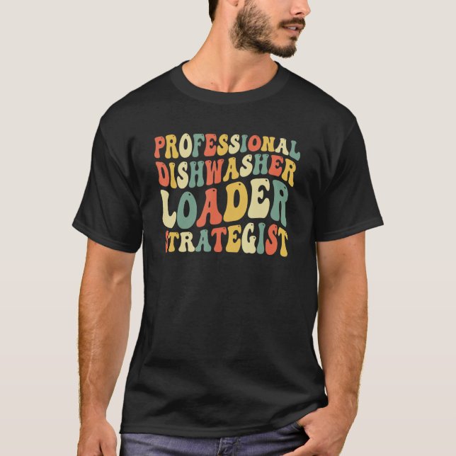 Professional Dishwasher Loader Strategist T-Shirt (Front)