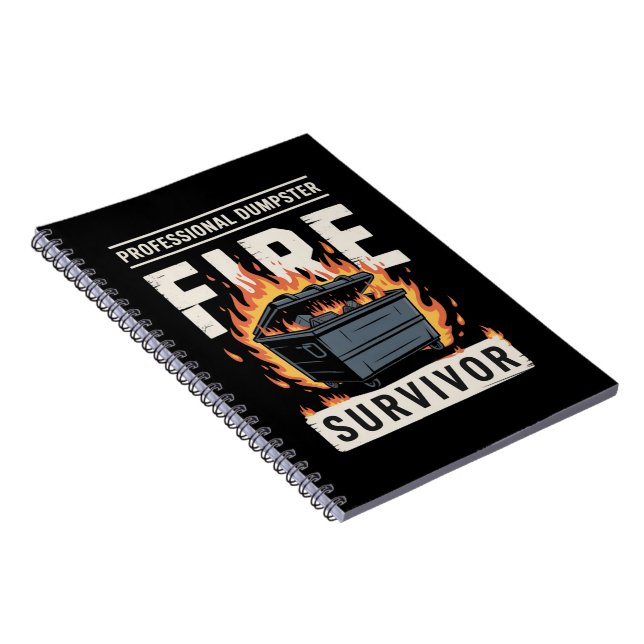 Professional Dumpster Fire Survivor Funny Work  Notebook (Right Side)