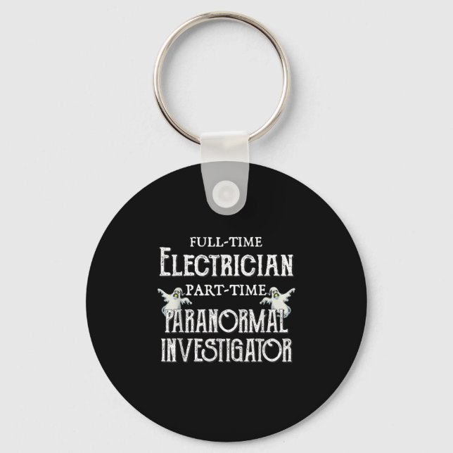 Professional Electrician Part-Time Paranormal Gift Keychain (Front)