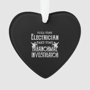 Professional Electrician Part-Time Paranormal Gift Ornament