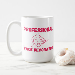 Professional Face Decorator Coffee Mug