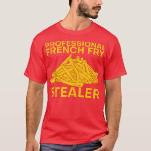 Professional French Fry Stealer 243 T-Shirt