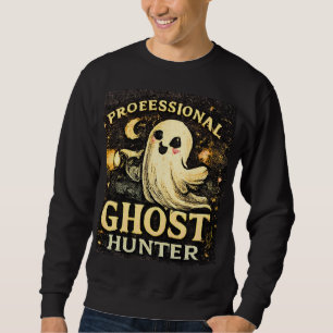 Professional Ghost Hunter Funny Halloween Graphic Sweatshirt