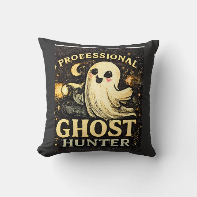 Professional Ghost Hunter Funny Halloween  Throw Pillow (Front)