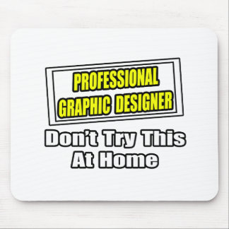 Professional Graphic Designer...Joke Mouse Pad
