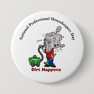 Professional Housekeepers "Dirt Happens" Button