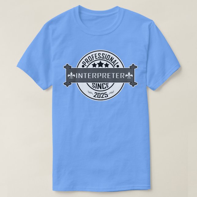 Professional Interpreter gift since 2025 T-Shirt (Design Front)