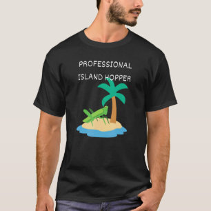 Professional Island Hopper Cruise Vacation  Cruisi T-Shirt