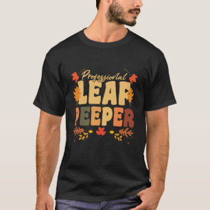 Professional Leaf Peeper Leaf Peeping Fall Autumn  T-Shirt