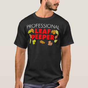 Professional Leaf Peeper New England Fall Leaves P T-Shirt