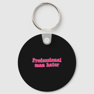 Professional Man Hater Funny Design  Keychain