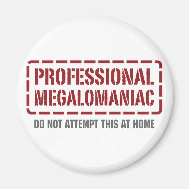 Professional Megalomaniac Magnet (Front)