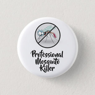Professional Mosquito Killer Funny 1 Inch Round Button