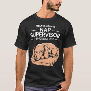 Professional Nap Supervisor Dachshund Pillow T-Shirt