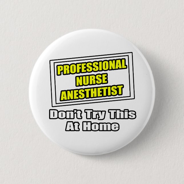 Professional Nurse Anesthetist...Joke 2 Inch Round Button (Front)