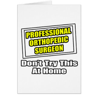 Professional Orthopedic Surgeon .. Joke