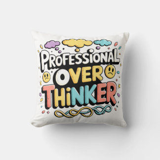 Professional Over Thinker Throw Pillow