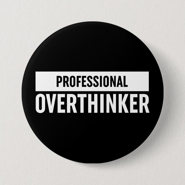 Professional Overthinker 3 Inch Round Button (Front)