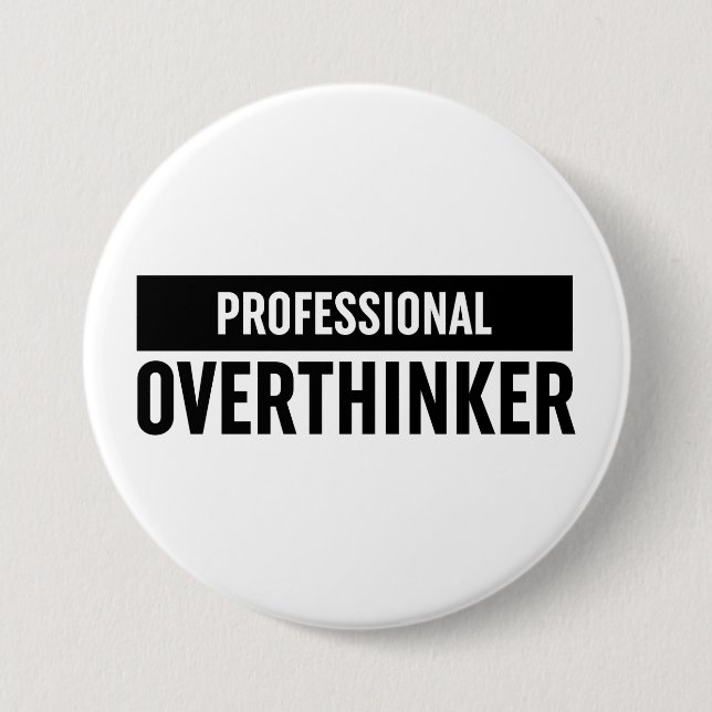 Professional Overthinker 3 Inch Round Button (Front)