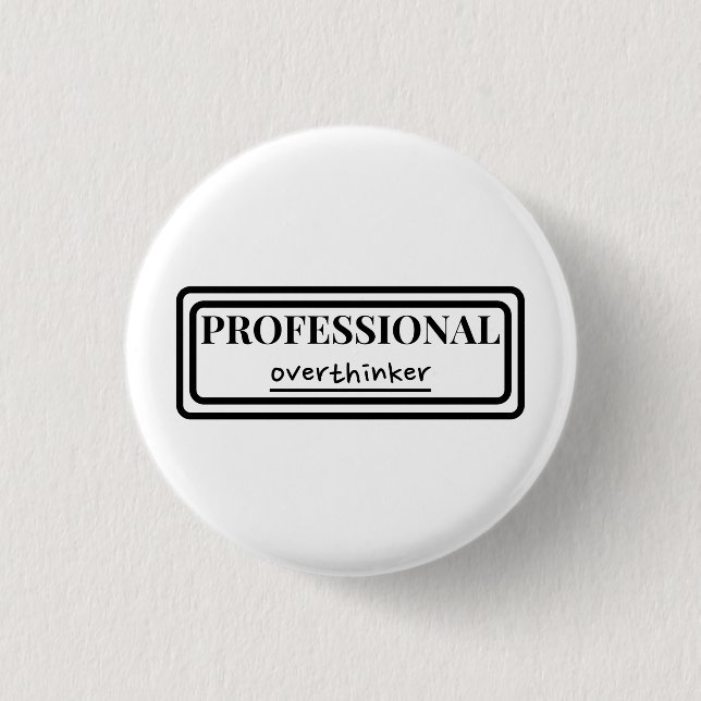 Professional overthinker badge 1 inch round button (Front)