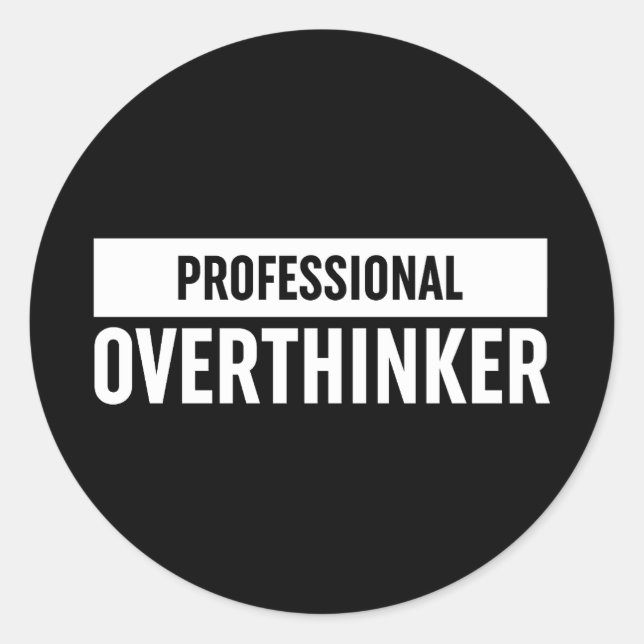 Professional Overthinker Classic Round Sticker (Front)