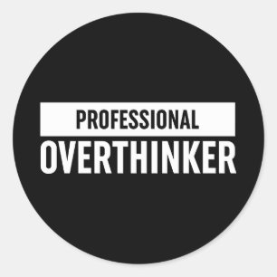 Professional Overthinker Classic Round Sticker
