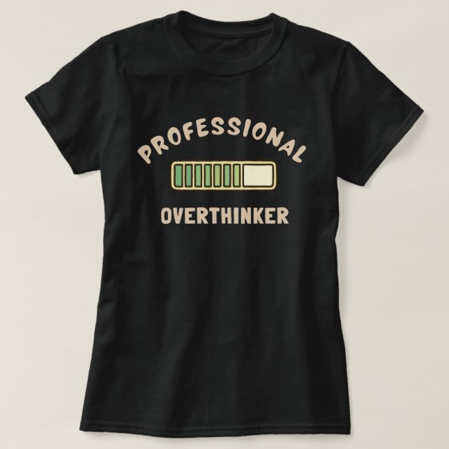 Professional Overthinker Funny Relatable Thinking  T-Shirt (Design Front)