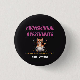 Professional Overthinker Relatable Cat Humor 1 Inch Round Button