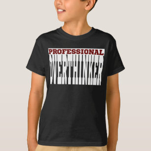 Professional Overthinker T-Shirt