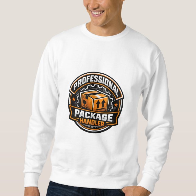Professional Package Handler Sweatshirt (Front)
