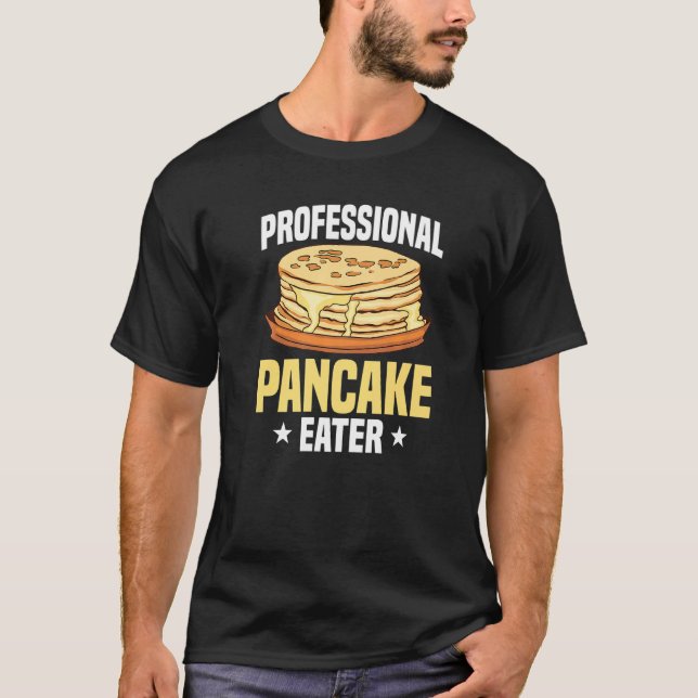 Professional Pancake Eater Chef Cook T-Shirt (Front)